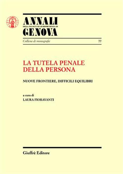 La tutela penale della persona. Nuove frontiere, difficili equilibri - copertina