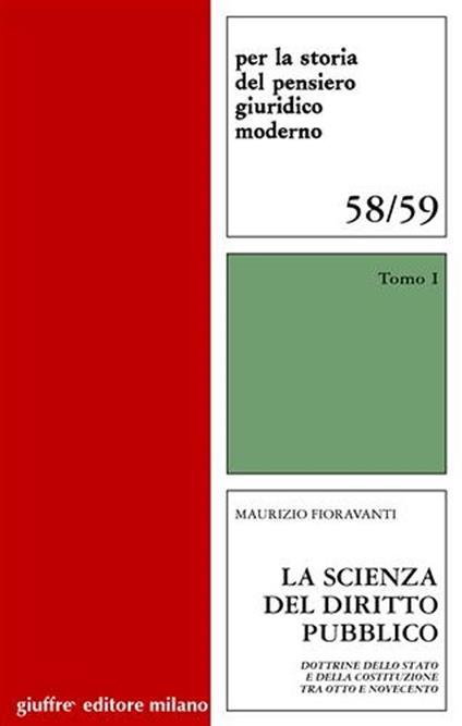 La scienza del diritto pubblico. Dottrine dello Stato e della Costituzione tra Otto e Novecento - Maurizio Fioravanti - copertina