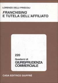 Franchising e tutela dell'affiliato - Lorenzo Delli Priscoli - copertina