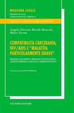 Compatibilità carceraria, HIV/AIDS e «Malattia particolarmente grave». Profili giuridici, riflessi sociologici, aspetti medico-legali e criminologici