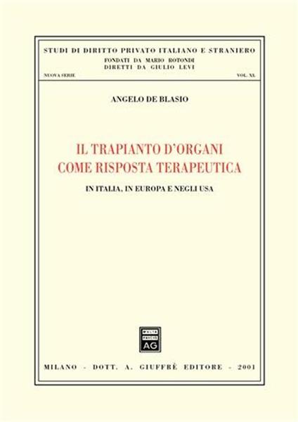 Il trapianto d'organi come risposta terapeutica. In Italia, in Europa e negli Usa - Angelo De Blasio - copertina