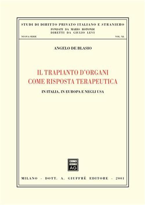 Il trapianto d'organi come risposta terapeutica. In Italia, in Europa e negli Usa - Angelo De Blasio - copertina