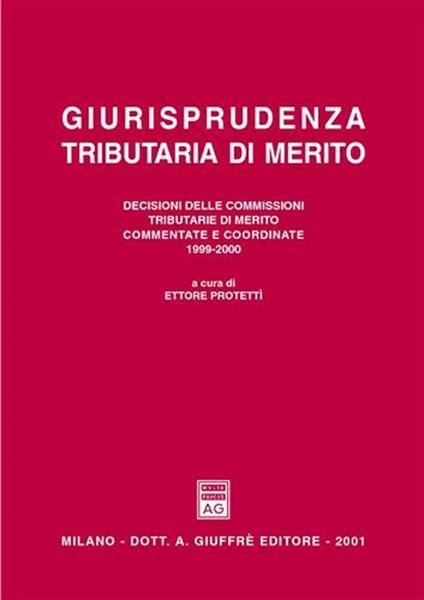 Giurisprudenza tributaria di merito. Decisioni delle commissioni tributarie di merito commentate e coordinate (1999-00) - copertina