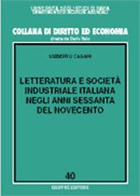Letteratura e società industriale italiana negli anni Sessanta del Novecento - Umberto Casari - copertina