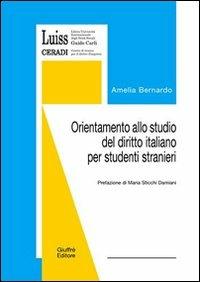 Orientamento allo studio del diritto italiano per studenti stranieri - Amelia Bernardo - copertina