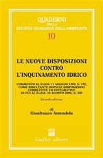 Le nuove disposizioni contro l'inquinamento idrico. Commento al DL 11 maggio 1999, n. 152, come risultante dopo le disposizioni correttive ed integrative...