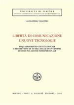 Libertà di comunicazione e nuove tecnologie. Inquadramento costituzionale e prospettive di tutela delle nuove forme di comunicazione interpersonale