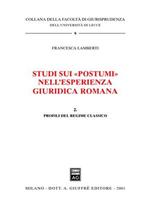 Studi sui «Postumi» nell'esperienza giuridica romana. Vol. 2: Profili del regime classico.