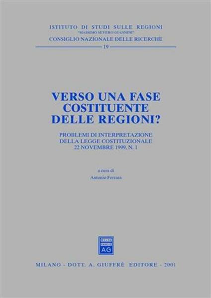 Verso una fase costituente delle regioni? Problemi di interpretazione della Legge costituzionale 22 novembre 1999, n. 1. Atti del Forum (Roma, 2000) - copertina