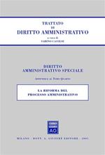 Trattato di diritto amministrativo. Diritto amministrativo speciale. Vol. 4: La riforma del processo amministrativo. Appendice.