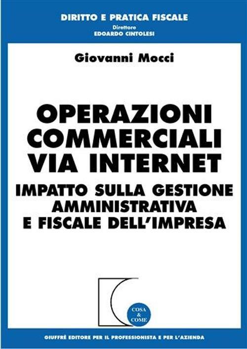 Operazioni commerciali via Internet. Impatto sulla gestione amministrativa e fiscale dell'impresa - Giovanni Mocci - copertina