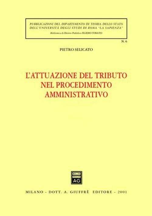 L' attuazione del tributo nel procedimento amministrativo - Pietro Selicato - copertina