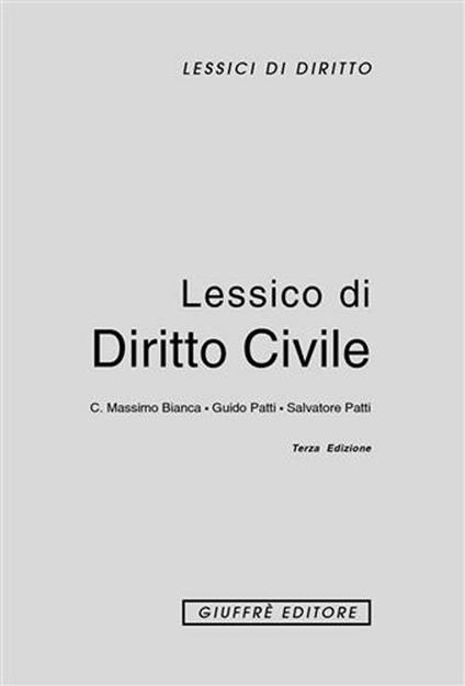 Lessico di diritto civile - Cesare Massimo Bianca,Guido Patti,Salvatore Patti - copertina