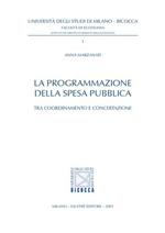 La programmazione della spesa pubblica. Tra coordinamento e concertazione