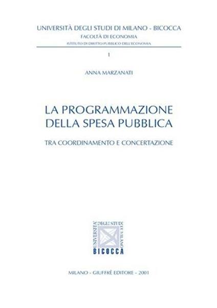 La programmazione della spesa pubblica. Tra coordinamento e concertazione - Anna Marzanati - copertina