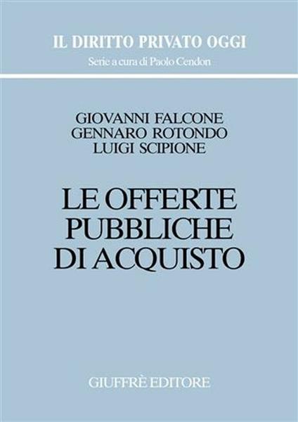 Le offerte pubbliche di acquisto - Giovanni Falcone,Gennaro Rotondo,Luigi Scipione - copertina