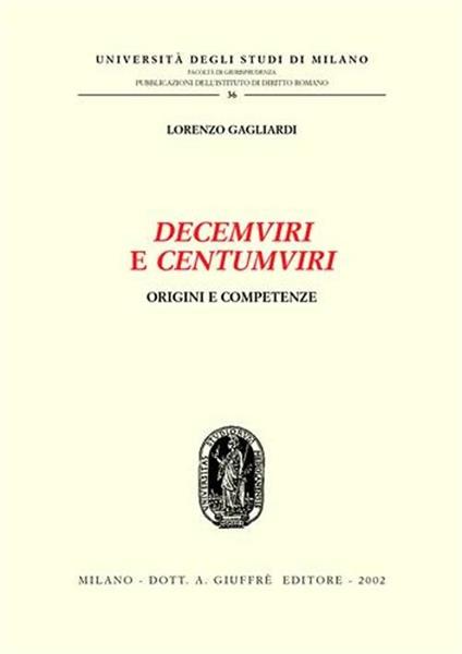 Decemviri e centumviri. Origini e competenze - Lorenzo Gagliardi - copertina