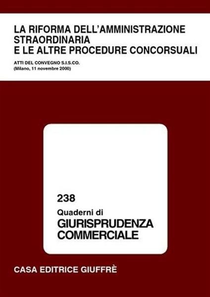 Riforma dell'amministrazione straordinaria e le altre procedure concorsuali. Atti del Convegno SISCO (Milano, 11 novembre 2000) - copertina