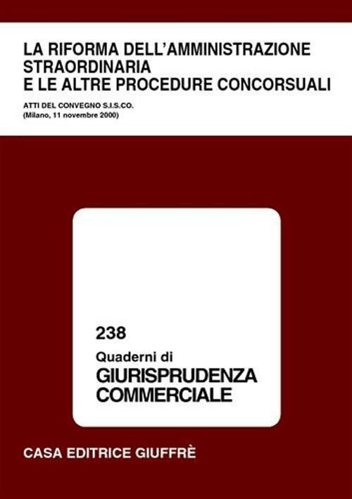 Riforma dell'amministrazione straordinaria e le altre procedure concorsuali. Atti del Convegno SISCO (Milano, 11 novembre 2000) - copertina