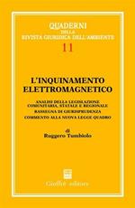 L' inquinamento elettromagnetico. Analisi della legislazione comunitaria, statale e regionale. Rassegna di giurisprudenza. Commento alla nuova legge quadro