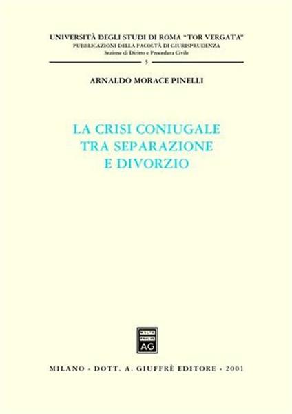 La crisi coniugale tra separazione e divorzio - Arnaldo Morace Pinelli - copertina