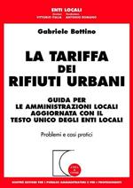 La tariffa dei rifiuti urbani. Guida per le amministrazioni locali aggiornata con il Testo Unico degli enti locali