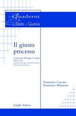 Il giusto processo. Commento alla Legge 1º marzo 2001, n. 63 (attuazione della legge costituzionale di riforma dell'art. 3 Costituzione)