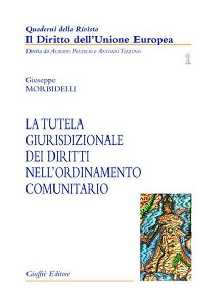 La tutela giurisdizionale dei diritti nell'ordinamento comunitario - Giuseppe Morbidelli - copertina