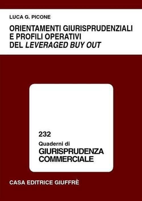 Orientamenti giurisprudenziali e profili operativi del leveraged buy out - Luca G. Picone - copertina