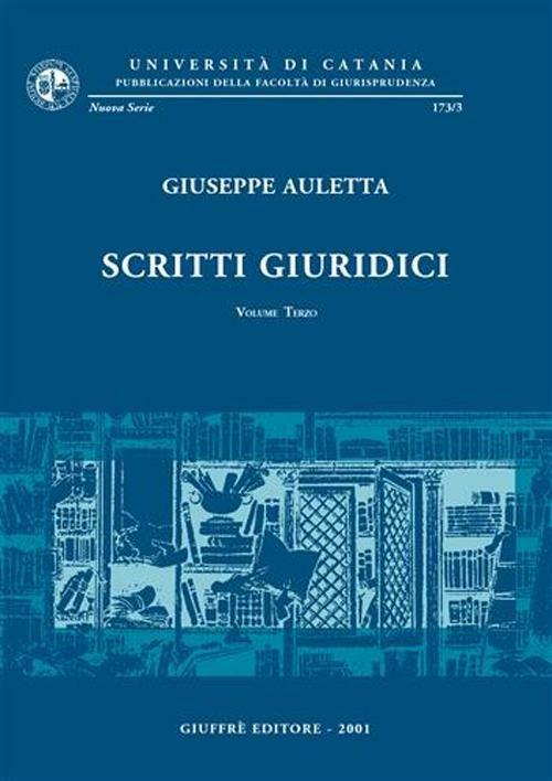 Scritti giuridici. Vol. 3 - Giuseppe Auletta - copertina
