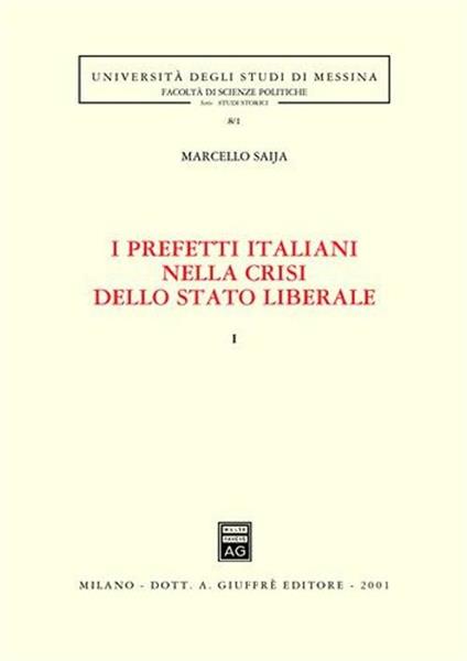 I prefetti italiani nella crisi dello Stato liberale. Vol. 1 - Marcello Saija - copertina