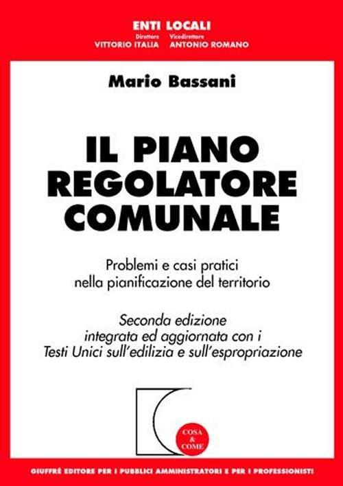 Il piano regolatore comunale. Problemi e casi pratici nella pianificazione del territorio -  Mario Bassani - copertina