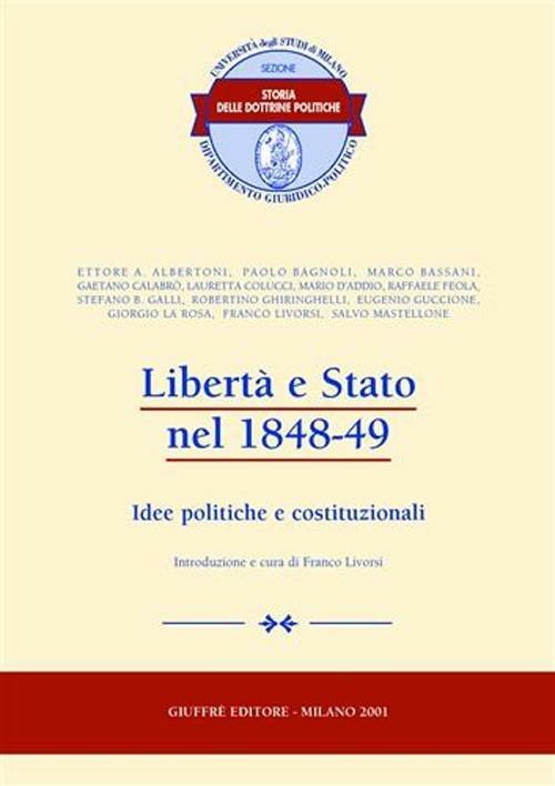 Libertà e Stato nel 1848-49. Idee politiche e costituzionali - copertina