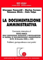 La documentazione amministrativa. Commento sistematico al Testo Unico delle disposizioni legislative e regolamentari in materia di documentazione amministrativa...