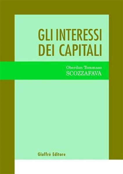 Gli interessi dei capitali - Oberdan Tommaso Scozzafava - copertina