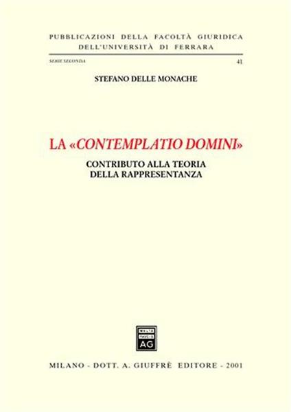 La «contemplatio domini». Contributo alla teoria della rappresentanza - Stefano Delle Monache - copertina