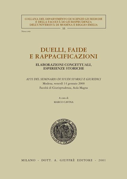 Duelli, faide e rappacificazioni. Elaborazioni concettuali, esperienze storiche. Atti del Seminario di studi storici e giuridici (Modena, 14 gennaio 2000) - copertina