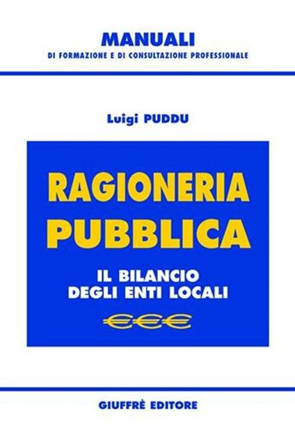 Ragioneria pubblica. Il bilancio degli enti locali - Luigi Puddu - copertina