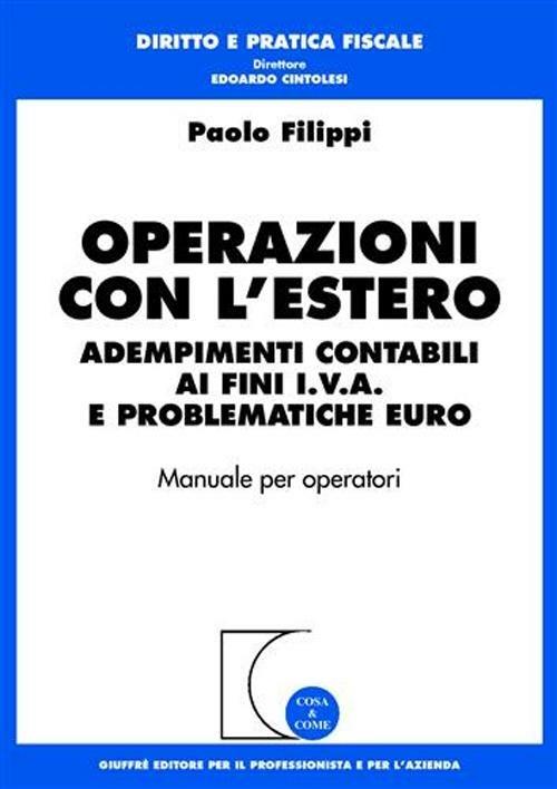 Operazioni con l'estero. Adempimenti contabili ai fini IVA e problematiche euro. Manuale per operatori - Paolo Filippi - copertina