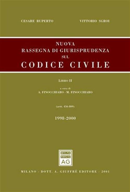 Nuova rassegna di giurisprudenza sul Codice civile. Vol. 2: Aggiornamento 1998-2000 (artt. 456-809). - Cesare Ruperto,Vittorio Sgroi - copertina