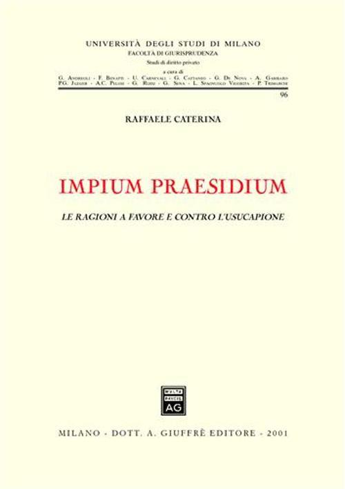Impium praesidium. Le ragioni a favore e contro l'usucapione - Raffaele Caterina - copertina