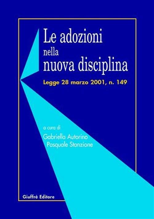 Le adozioni nella nuova disciplina. Legge 28 marzo 2001, n. 149 - copertina