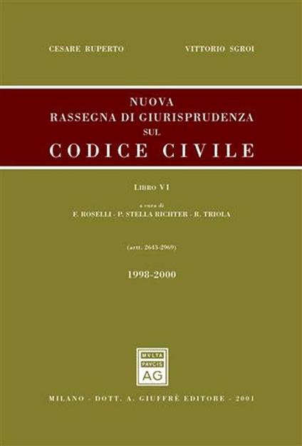 Nuova rassegna di giurisprudenza sul Codice civile. Vol. 6: Aggiornamento 1998-2000 (artt. 2643-2969). - Cesare Ruperto,Vittorio Sgroi - copertina