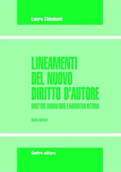 Lineamenti del nuovo diritto d'autore. Direttive comunitarie e normativa interna. Aggiornamento con il DPCM 338/2001, il D.Lgs. 95/2001 e il D.Lgs. 164/2001 - Laura Chimienti - copertina