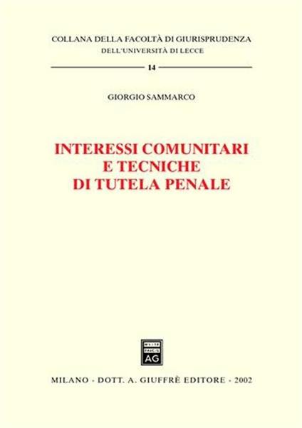 Interessi comunitari e tecniche di tutela penale - Giorgio Sammarco - copertina