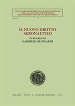 Il nuovo diritto aeronautico. In ricordo di Gabriele Silingardi