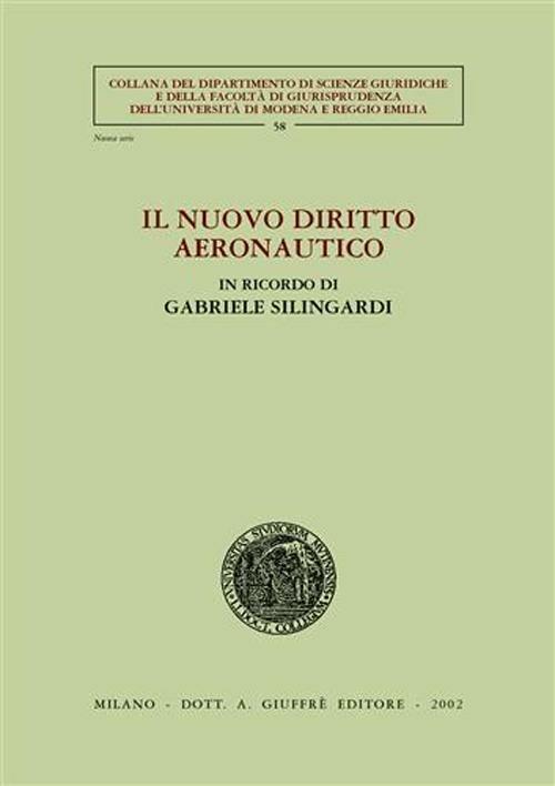 Il nuovo diritto aeronautico. In ricordo di Gabriele Silingardi - copertina