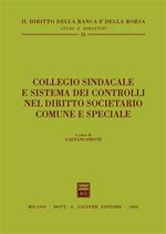 Collegio sindacale e sistema dei controlli nel diritto societario comune e speciale