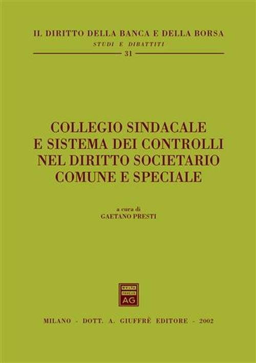Collegio sindacale e sistema dei controlli nel diritto societario comune e speciale - copertina