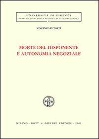 Morte del disponente e autonomia negoziale - Vincenzo Putortì - copertina